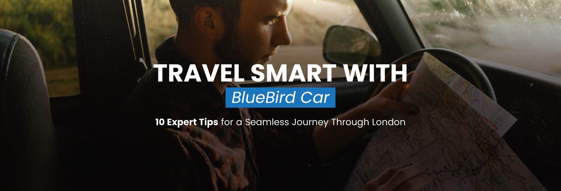 Travel Smart with Bluebird Car: 10 Expert Tips for a Seamless Journey Through London